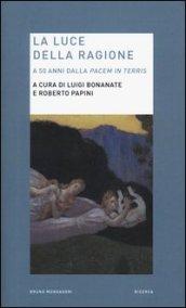 La luce della ragione. A 50 anni dalla «Pacem in terris»