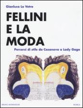 Fellini e la moda. Percorsi di stile da Casanova a Lady Gaga