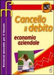 Cancello il debito. Economia aziendale. Per gli Ist. tecnici commerciali