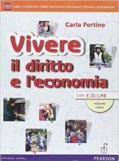 Vivere il diritto e l'economia. Ediz. interattiva. Con e-book. Con espansione online