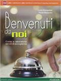 Benvenuti da noi. Per le Scuole superiori. Con e-book. Con espansione online