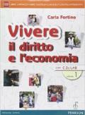 Vivere il diritto e l'economia. Con e-book. Con espansione online. Vol. 1