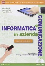 Informatica e comunicazione in azienda. Ediz. essenziale. Per le Scuole superiori. Con DVD. Con e-book. Con espansione online