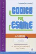 Codice per l'esame. Le norme-Le schede. Per le Scuole superiori. Con espansione online