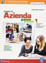 Progetto azienda passo passo. Servizi commerciali. Per il biennio degli Ist. professionali servizi commerciali. Con ebook. Con espansione online. Vol. 1