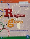 Le regole del gioco. Per il secondo biennio e quinto anno delle Scuole superiori. Con ebook. Con espansione online