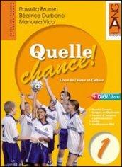 Quelle chance! Livre de l'élève et cahier. Ediz. leggera. Per la Scuola media. Con espansione online vol.3