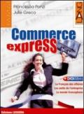 Commerce express. Ediz. leggera. Per le Scuole superiori