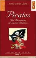 Pirates. The adventures of captain Sharkey. Con CD Audio