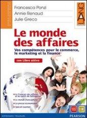 Le monde des affaires. Con dossier. Per le Scuole superiori. Con espansione online