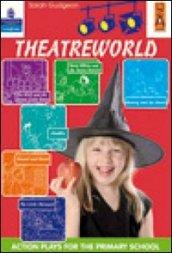 Theaterworld. Per la Scuola elementare