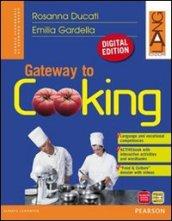 Gateway to cooking digital editionLIM. Per le Scuole superiori. Con espansione online. Con libro