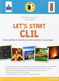 Let's start CLIL! Risorse didattiche per esplorare gli ambiti disciplinari in lingua inglese