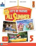 Let's be friends all summer. Per la Scuola elementare. Con ebook. Con espansione online. Con CD-ROM vol.5