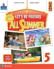 Let's be friends all summer. Per la Scuola elementare. Con ebook. Con espansione online. Con CD-ROM vol.5