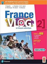 France vlog. Le français authentique. Con app. Con e-book. Con espansione online. Vol. 2