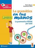 La gramática en tus manos. La grammatica visiva per tutti-Examen en tus manos. Quaderno per la preparazione del nuovo esame di Stato. Per la Scuola media. Con ebook. Co