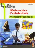 Das klappt! Mein erstes Fachdeutsch. Wirtschaftsdeutsch. Per il biennio delle Scuole superiori. Con ebook. Con espansione online