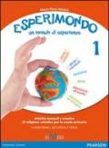 Esperimondo – Un mondo di esperienze classi 1-2-3. Per la scuola primaria