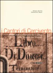 I cantori di Cercivento. L'onoranda compagnia dei cantori della Pieve di San Martino. Con CD Audio