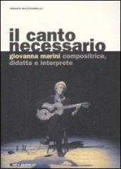 Il canto necessario. Giovanna Marini compositrice, didatta e interprete. Con CD Audio