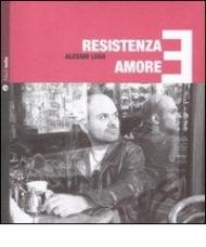 Resistenza e amore. Con CD Audio