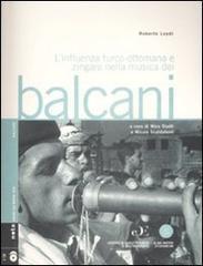 L' influenza turco-ottomana e zingara nella musica dei Balcani. Con 2 CD Audio