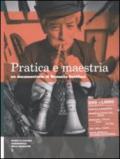 Pratica e maestria. Con DVD