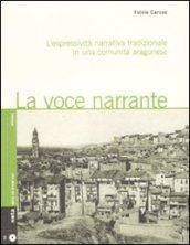 La voce narrante. L'espressività narrativa tradizionale in una comunità aragonese. Con CD Audio