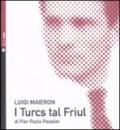 I turcs tal Friul. Con CD Audio