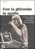 Con la ghironda in spalla. Il lungo viaggio musicale di un suonatore controcorrente. Con 2 CD Audio