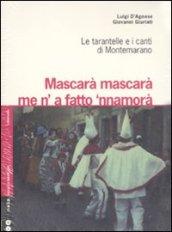 Mascarà Mascarà Me' Fatto 'Nnamurà. Le Tarantelle E I Canti Di Montemarano