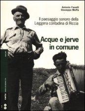 Acque e jerve in comune. Il paesaggio sonoro della Leggera contadina di Riccia. Con 2 CD Audio