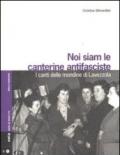 Noi siam le canterine antifasciste. I canti delle mondine di Lavezzola. Con CD Audio