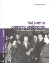 Noi siam le canterine antifasciste. I canti delle mondine di Lavezzola. Con CD Audio