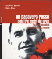 Un papavero rosso ogni tre metri de gran. Romeo Isepetto: un eroe imbarazzante. Con CD-Audio: 1