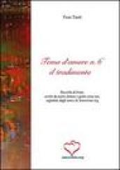Tema d'amore. Raccolta di brani, scritti da autori famosi e gente come noi, segnalati dagli amici di amoremio.org. 6.Il tradimento