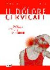 Il dolore cervicale. Strategie contro il dolore. Protocolli chinesiologici