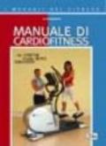 Manuale di cardiofitness. Per istruttori, personal trainer, riabilitatori