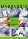 Massaggio sportivo. Manuale pratico di massaggio nella piccola traumatologia sportiva