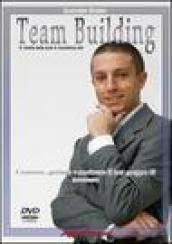 Videocorso di team building. Costruire, guidare e motivare il tuo gruppo di successo. DVD