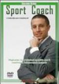 Sport coach. Migliorare le prestazioni sportive con il coaching e l'allenamento mentale. DVD