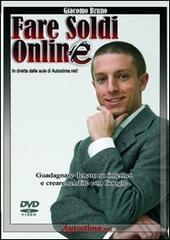 Videocorso Fare soldi online. Guadagnare denaro su Internet e creare rendite con Google. DVD