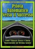 Pilota Automatico Verso Il Successo