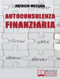 Autoconsulenza finanziaria. Strategie per mettere il turbo ai risparmi