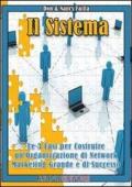 Il Sistema di Don Failla e Nancy Failla. Le 3 Fasi per Costruire un'Organizzazione di Network Marketing Grande e di Successo. (Ebook Italiano - Anteprima ... di Network Marketing Grande e di Successo