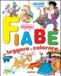 Fiabe da leggere e colorare. Ediz. illustrata