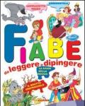 Fiabe da leggere e dipingere. Ediz. illustrata