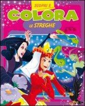 Scopri e colora le streghe. Ediz. illustrata