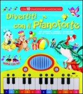 Divertiti con il pianoforte. Ediz. illustrata